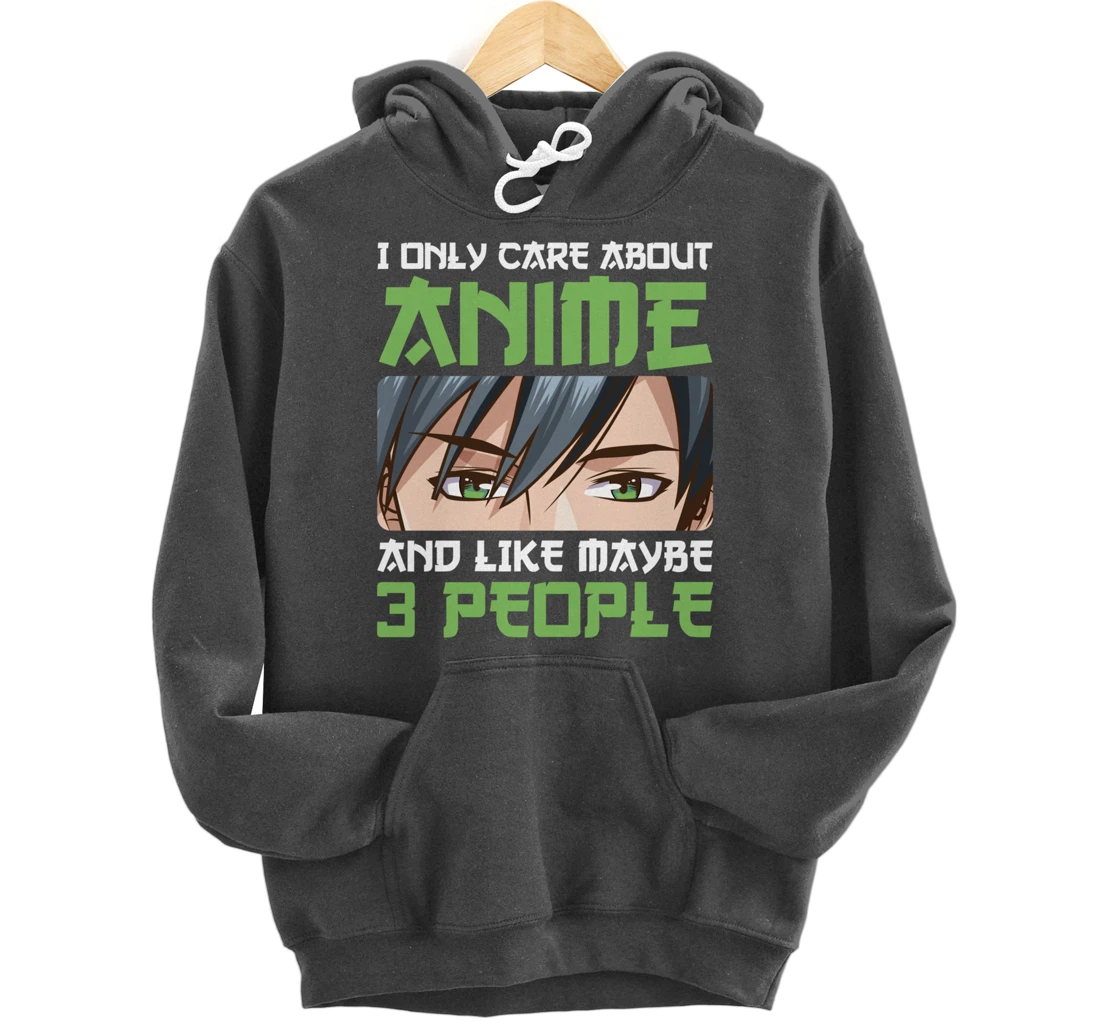 I Only Care About Anime And Maybe Like 3 People Anime Boy Pullover Hoodie