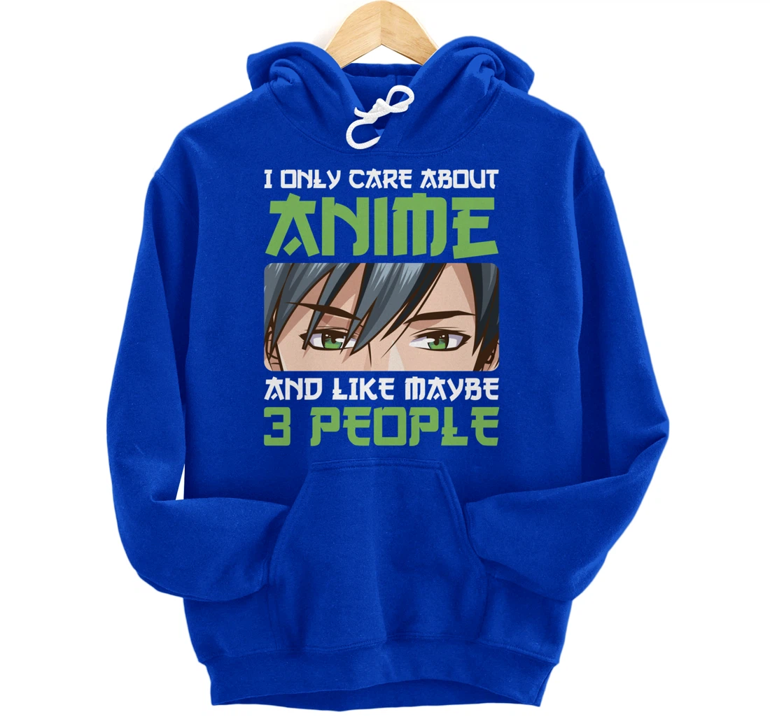 I Only Care About Anime And Maybe Like 3 People Anime Boy Pullover Hoodie