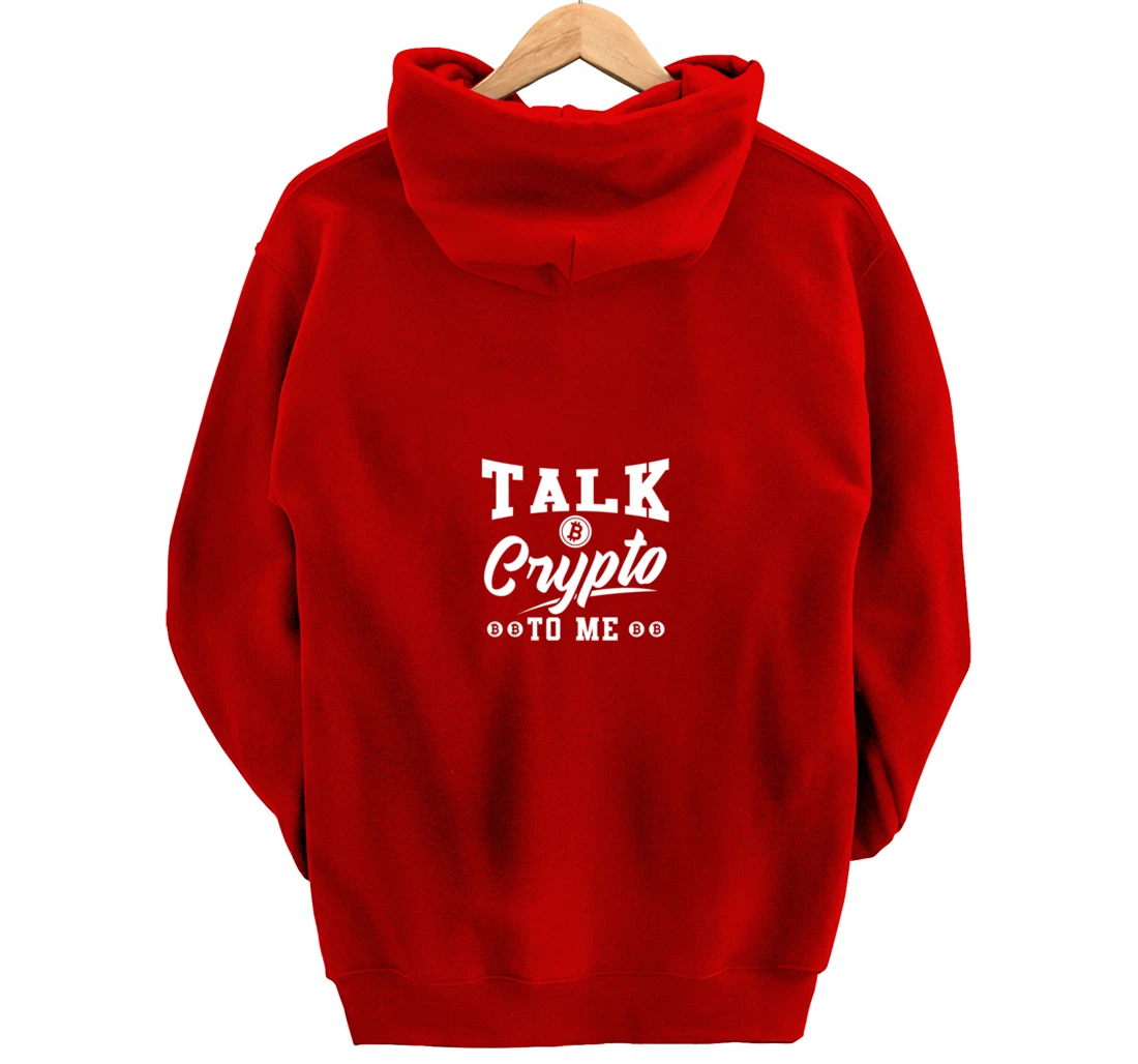 Blockchain Bitcoin Investor Talk crypto to me Pullover Hoodie