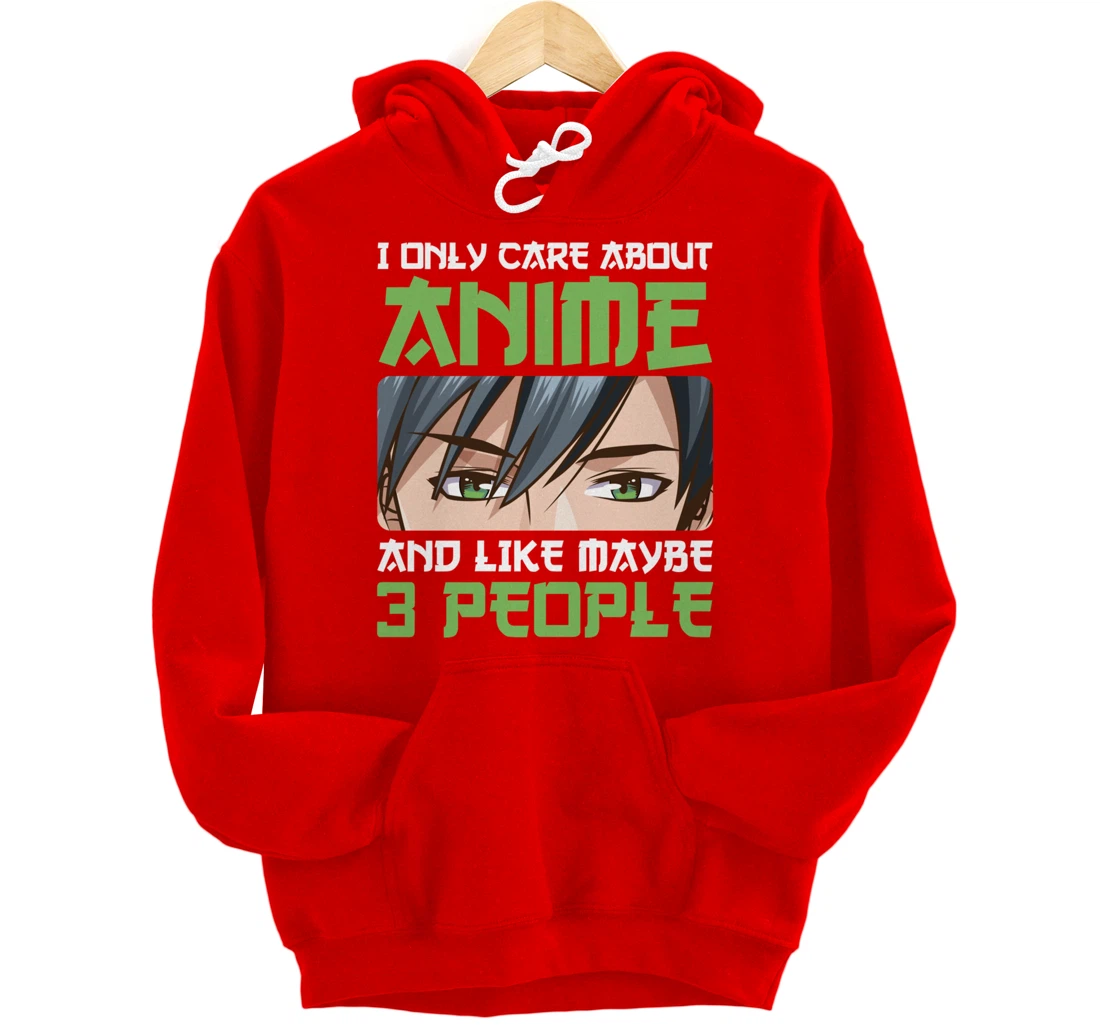 I Only Care About Anime And Maybe Like 3 People Anime Boy Pullover Hoodie