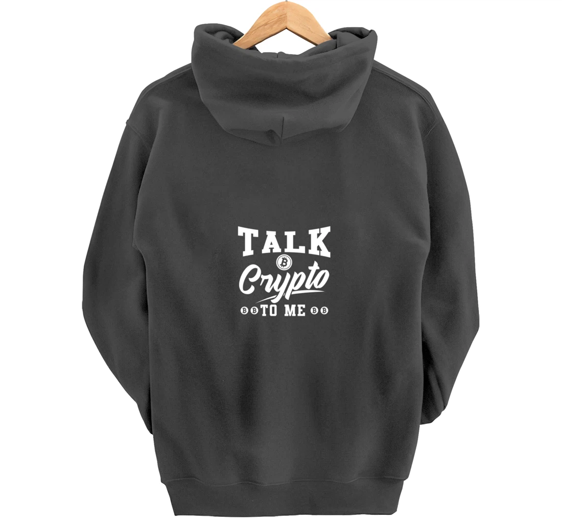 Blockchain Bitcoin Investor Talk crypto to me Pullover Hoodie