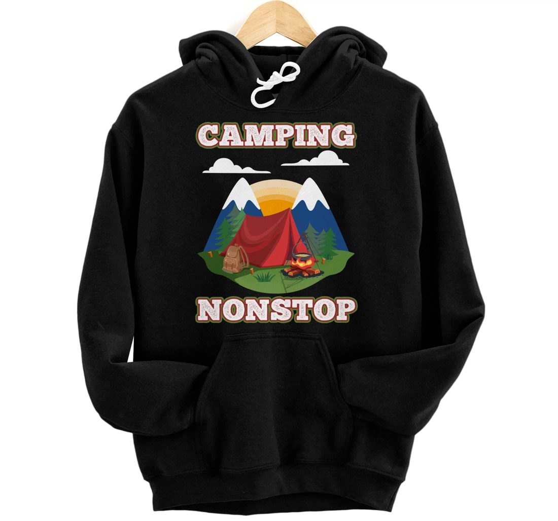 Camping nonstop tent mountain forest fun hiking adventure Pullover Hoodie