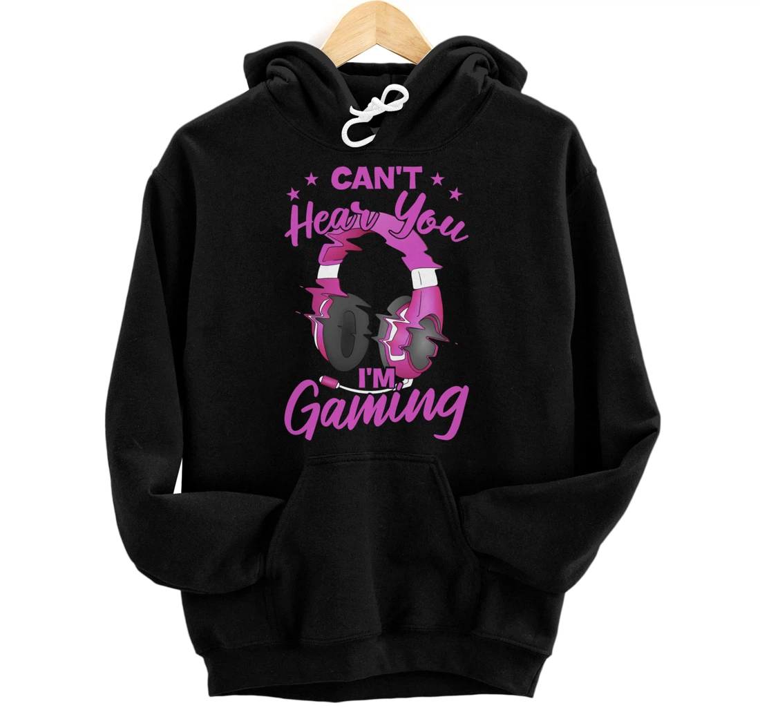 Video Gamer Can'T Hear You I'M Gaming Pullover Hoodie