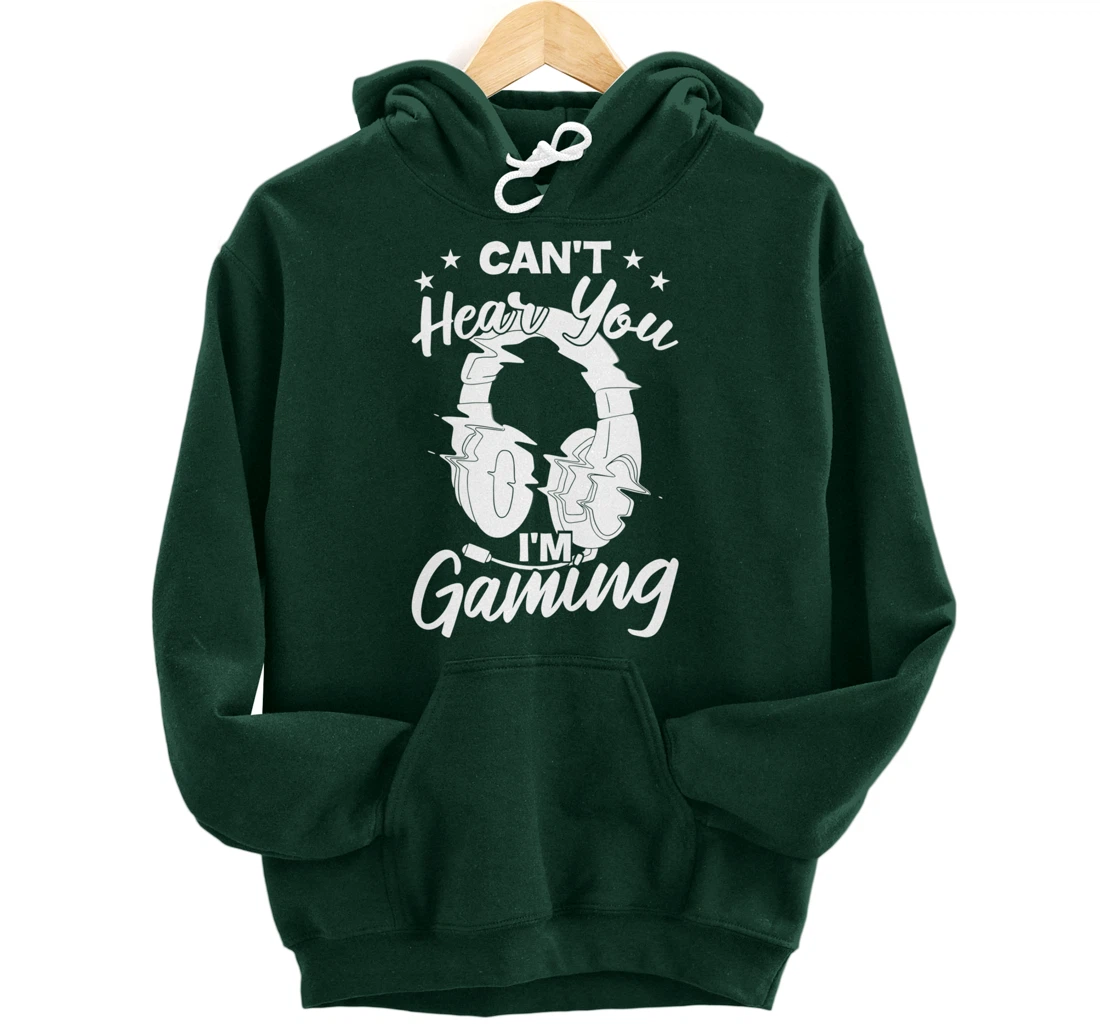 Playing Video Games Can'T Hear You I'M Gaming Pullover Hoodie