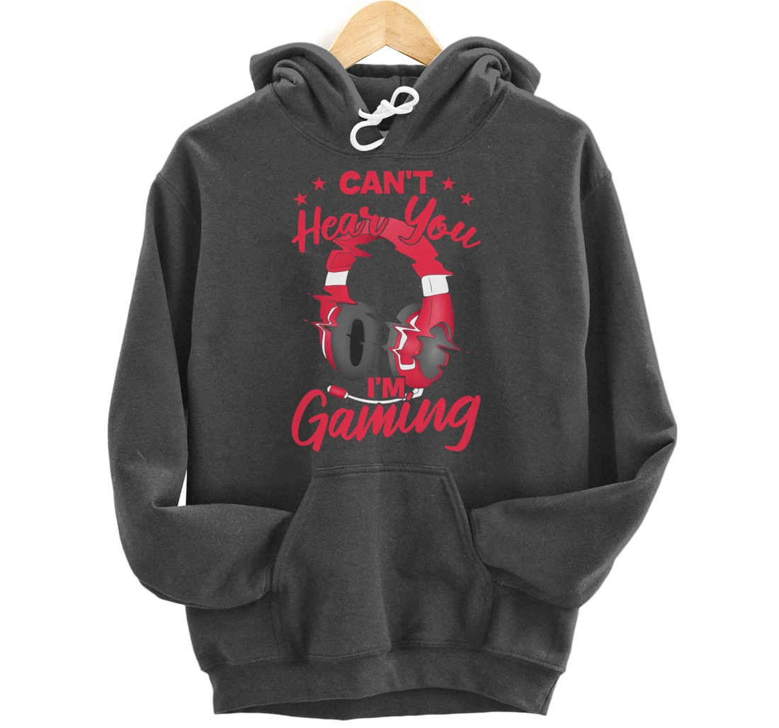 Video Gamer Can'T Hear You I'M Gaming Pullover Hoodie