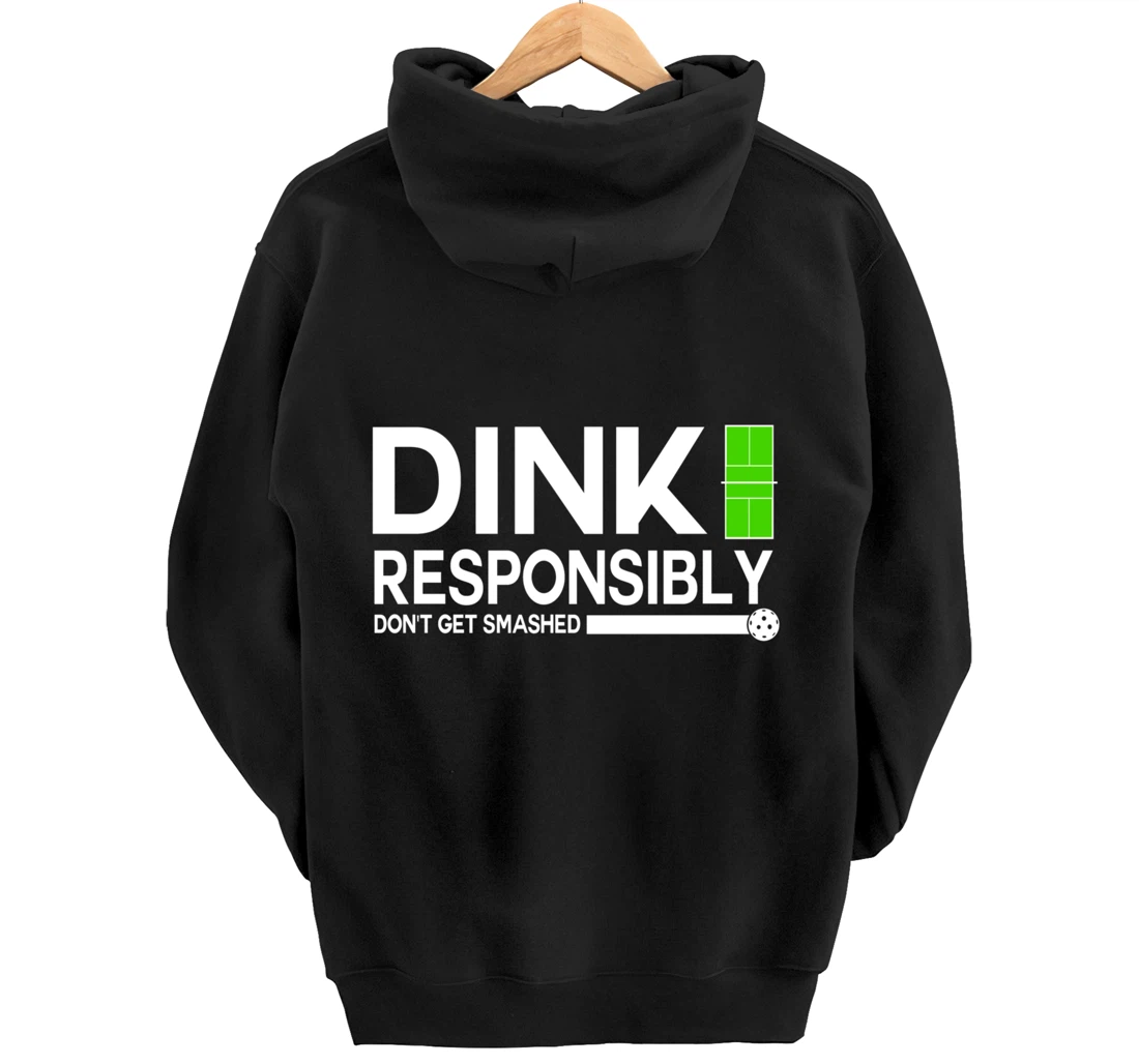 Dink Responsibly Funny Pickleball Dinking Sport Lover Pullover Hoodie