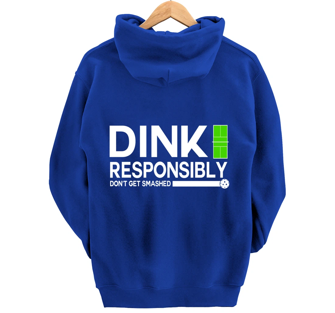Dink Responsibly Funny Pickleball Dinking Sport Lover Pullover Hoodie