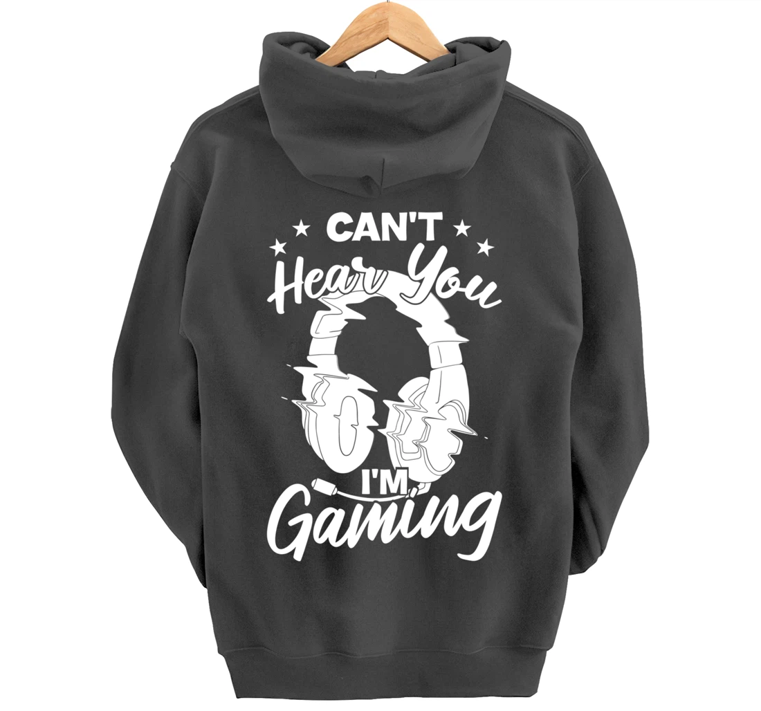 Playing Video Games Can'T Hear You I'M Gaming Pullover Hoodie