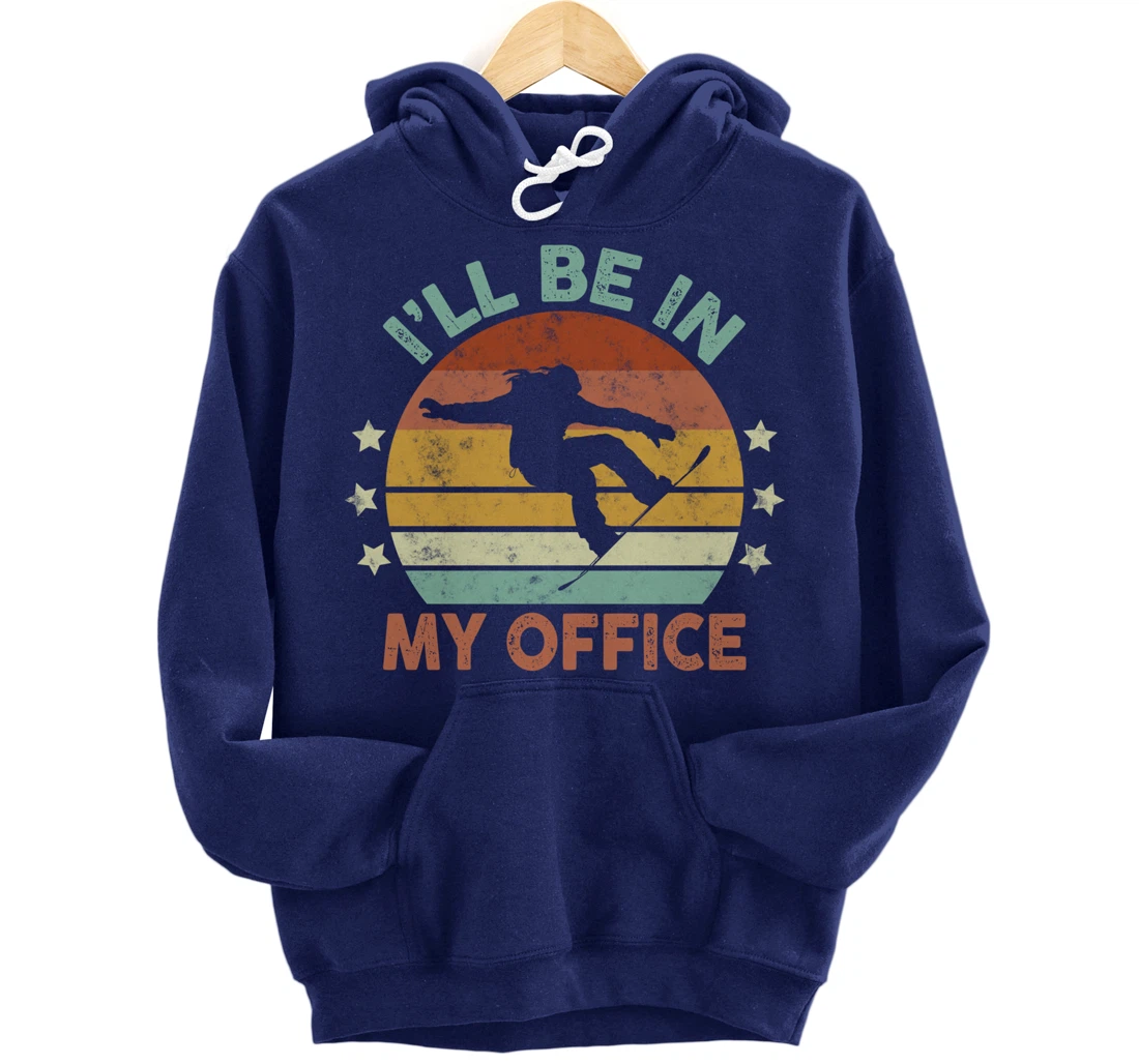 Snowboarding I’ll Be In My Office Winter Ice Sports Retro Pullover Hoodie