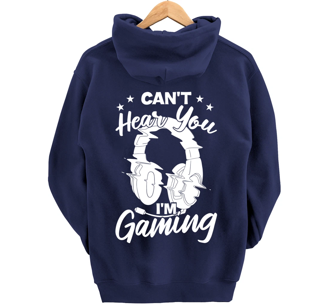 Playing Video Games Can'T Hear You I'M Gaming Pullover Hoodie
