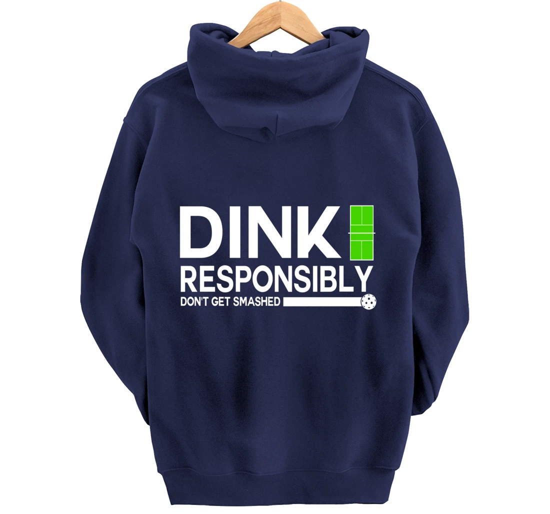 Dink Responsibly Funny Pickleball Dinking Sport Lover Pullover Hoodie