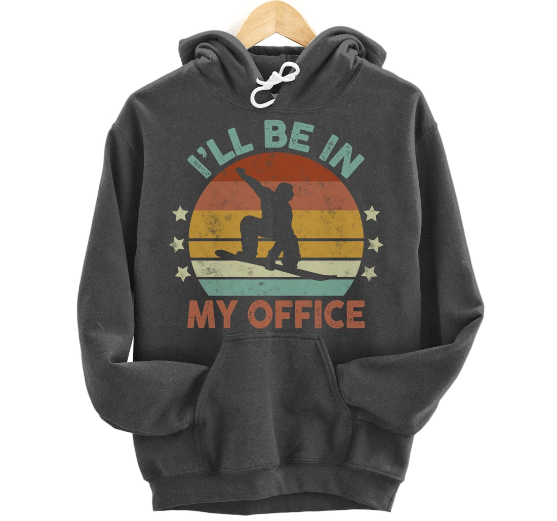 Snowboarding I’ll Be In My Office Winter Ice Sports Retro Pullover Hoodie