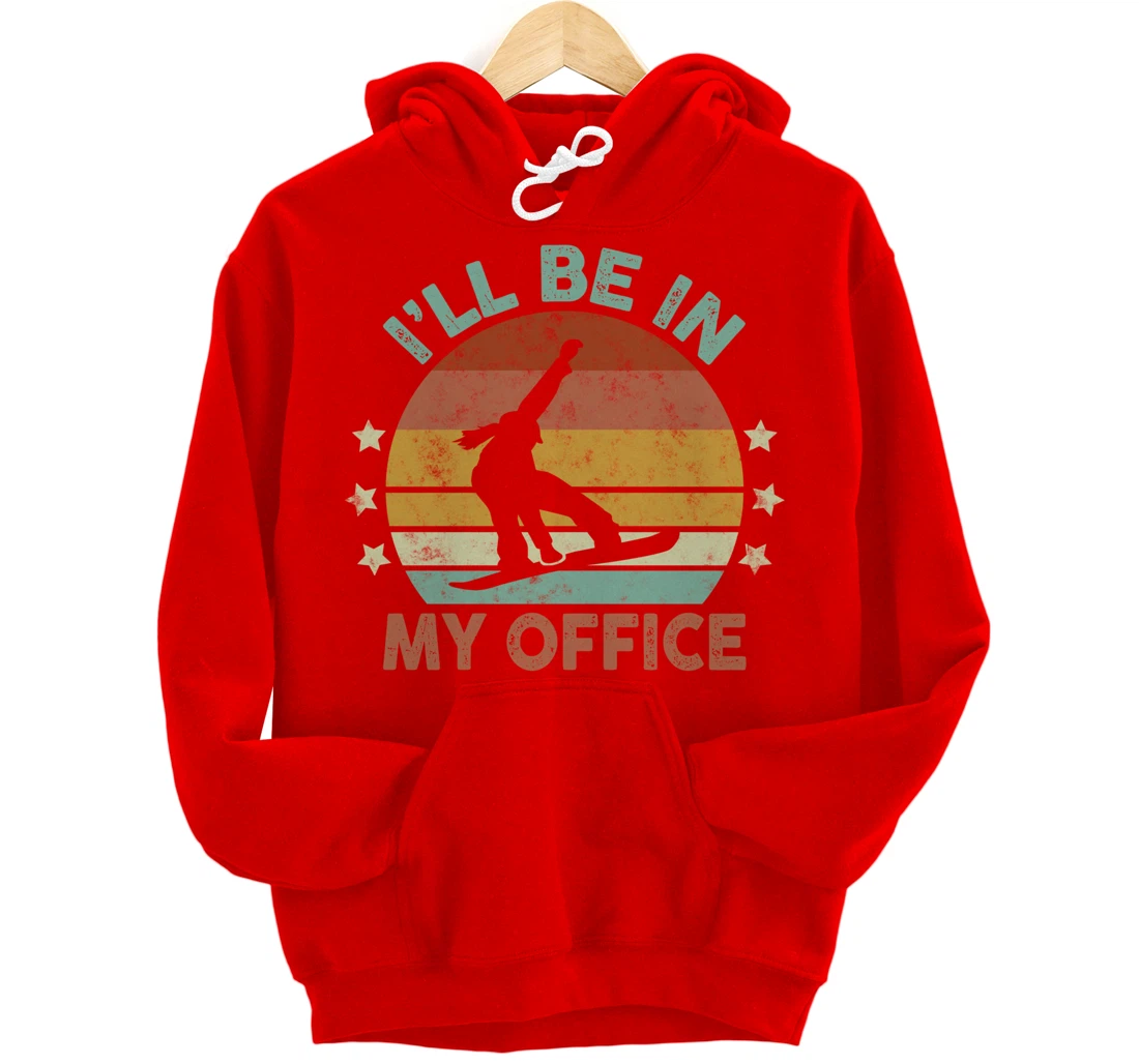 Snowboarding I’ll Be In My Office Winter Ice Sports Retro Pullover Hoodie
