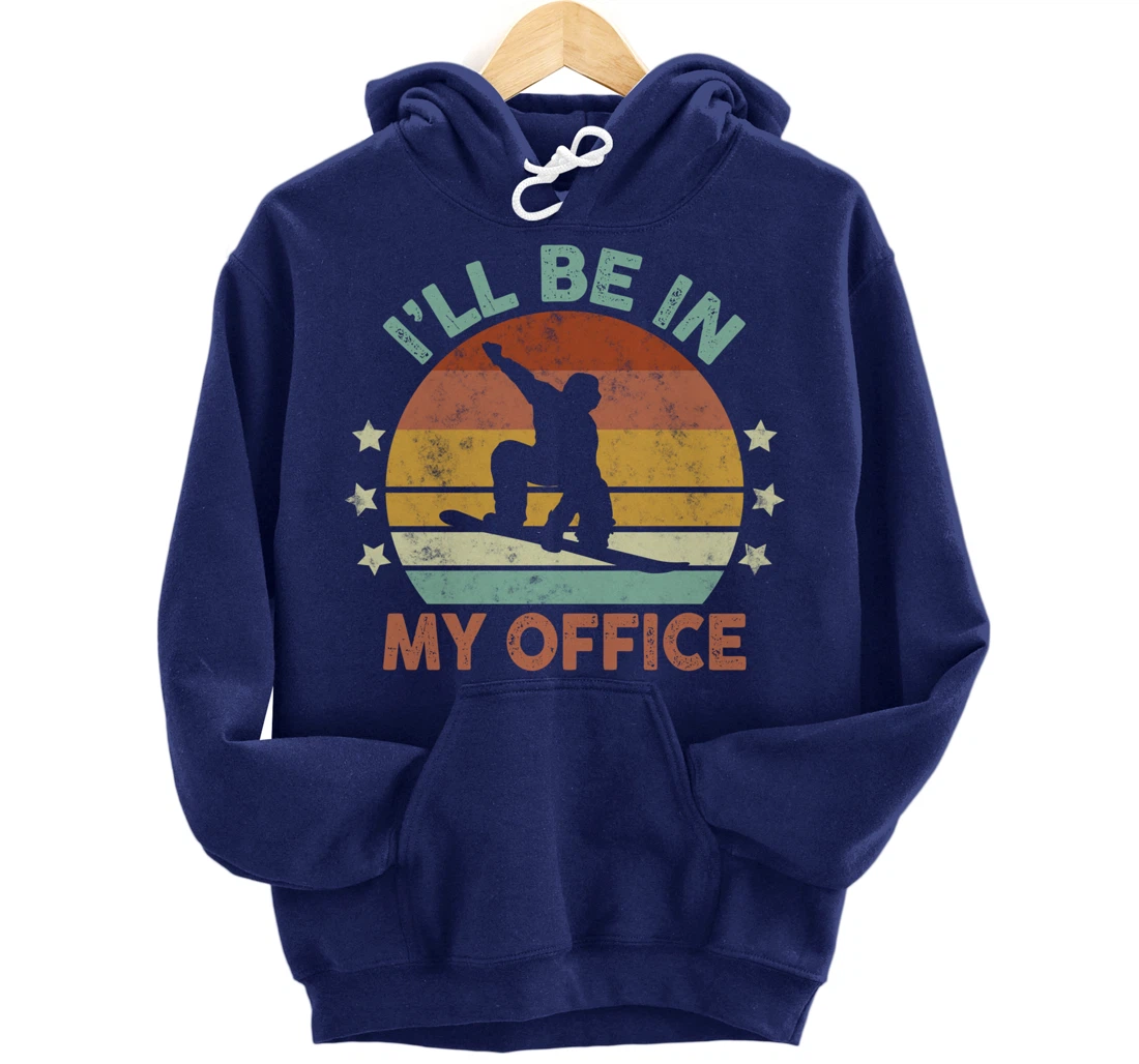 Snowboarding I’ll Be In My Office Winter Ice Sports Retro Pullover Hoodie