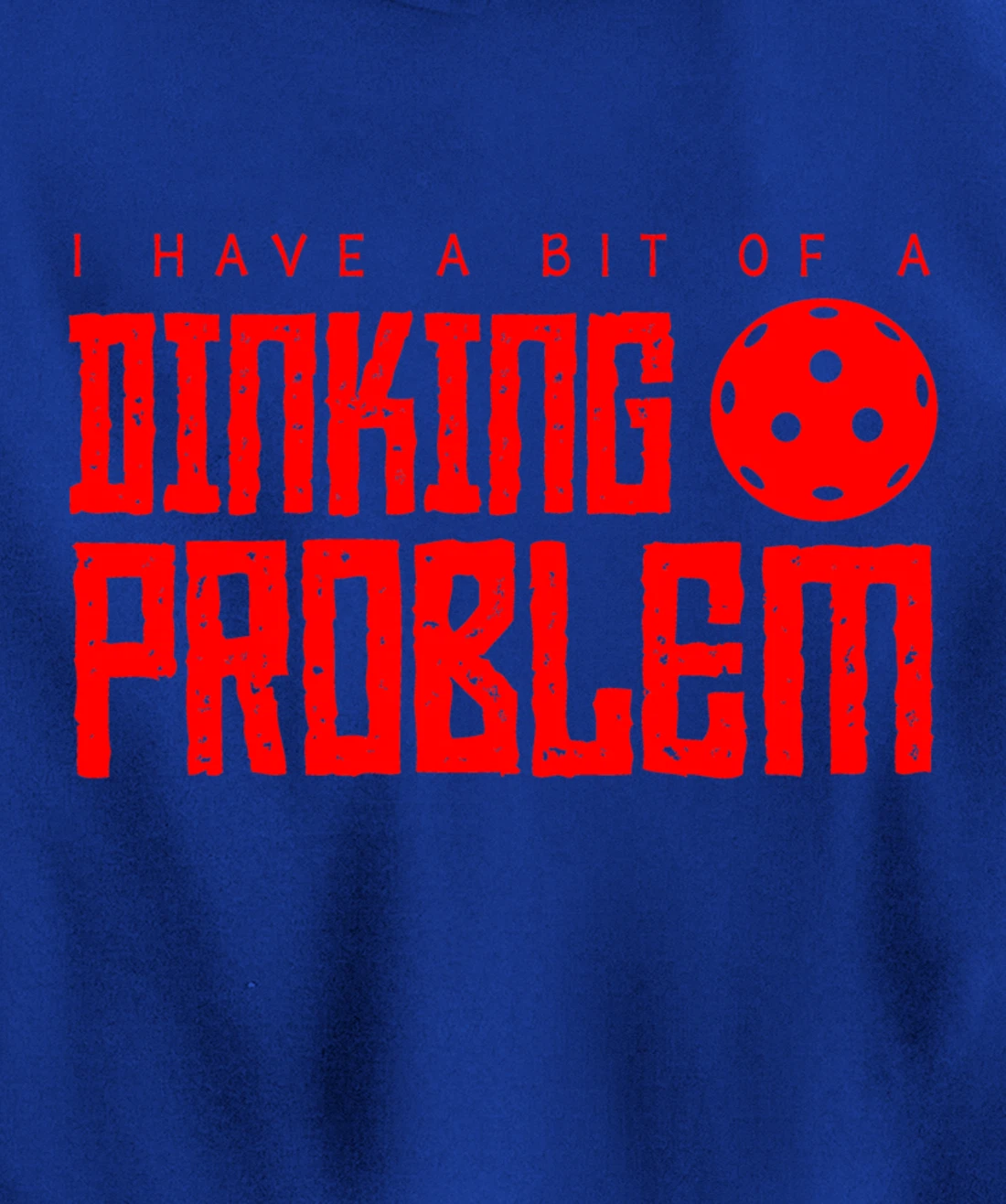 Dinking Problem Funny Pickleball Player Paddleball Sport Pullover Hoodie