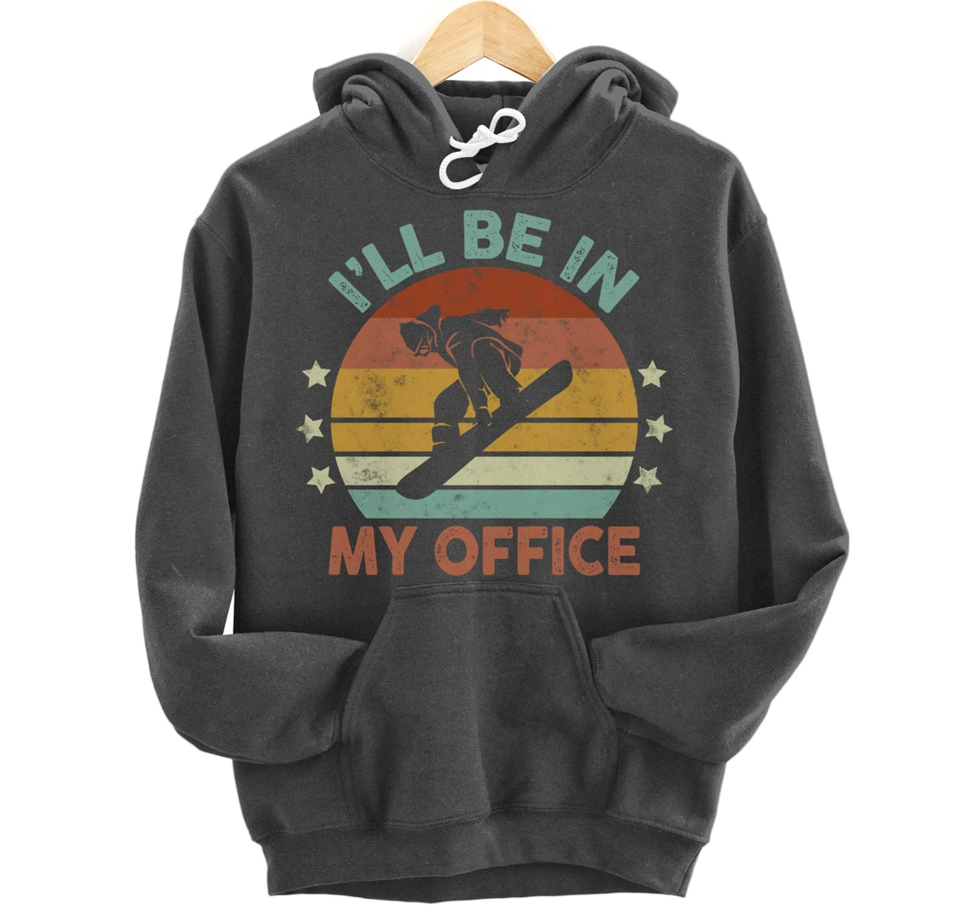 Snowboarding I’ll Be In My Office Winter Ice Sports Retro Pullover Hoodie