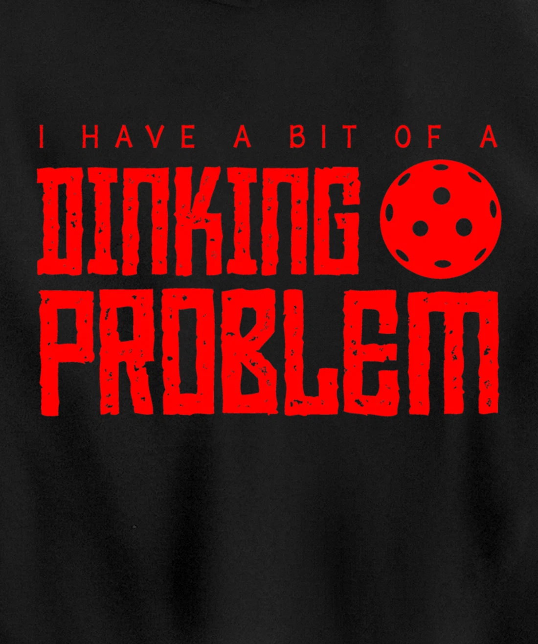 Dinking Problem Funny Pickleball Player Paddleball Sport Pullover Hoodie