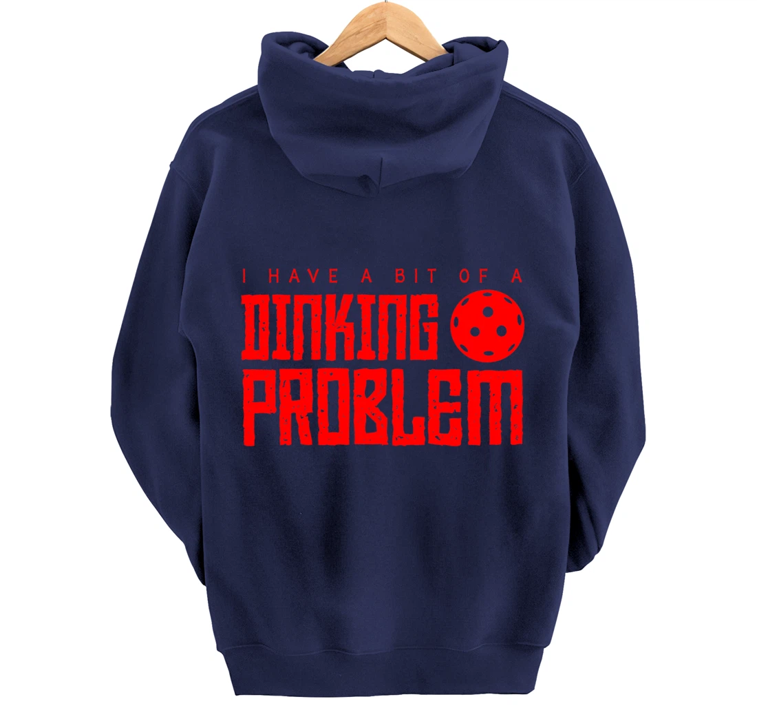 Dinking Problem Funny Pickleball Player Paddleball Sport Pullover Hoodie