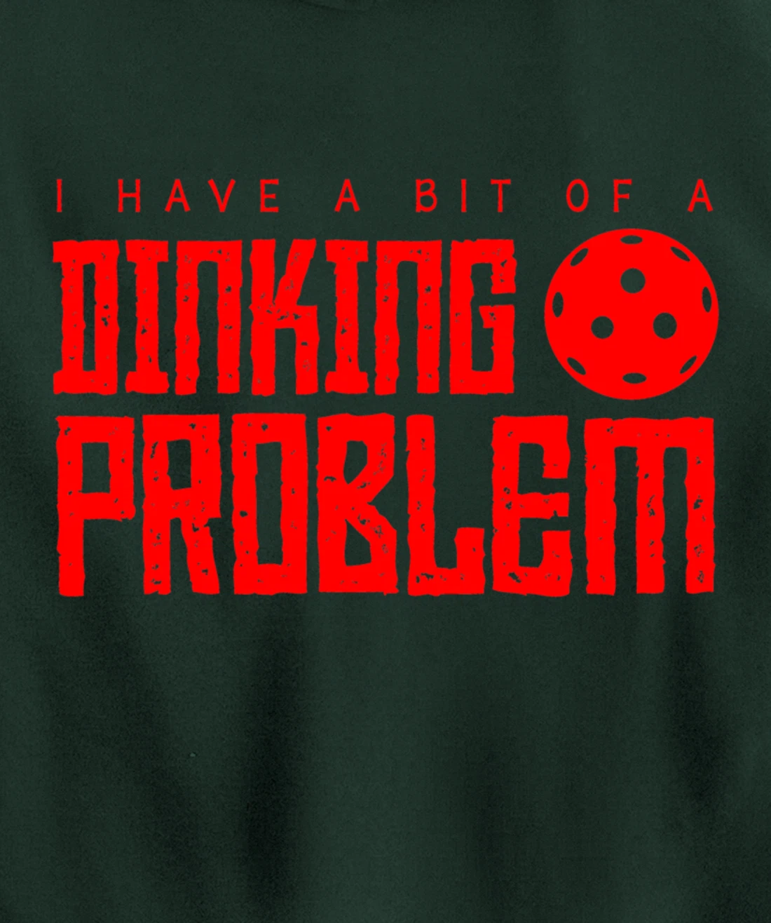 Dinking Problem Funny Pickleball Player Paddleball Sport Pullover Hoodie