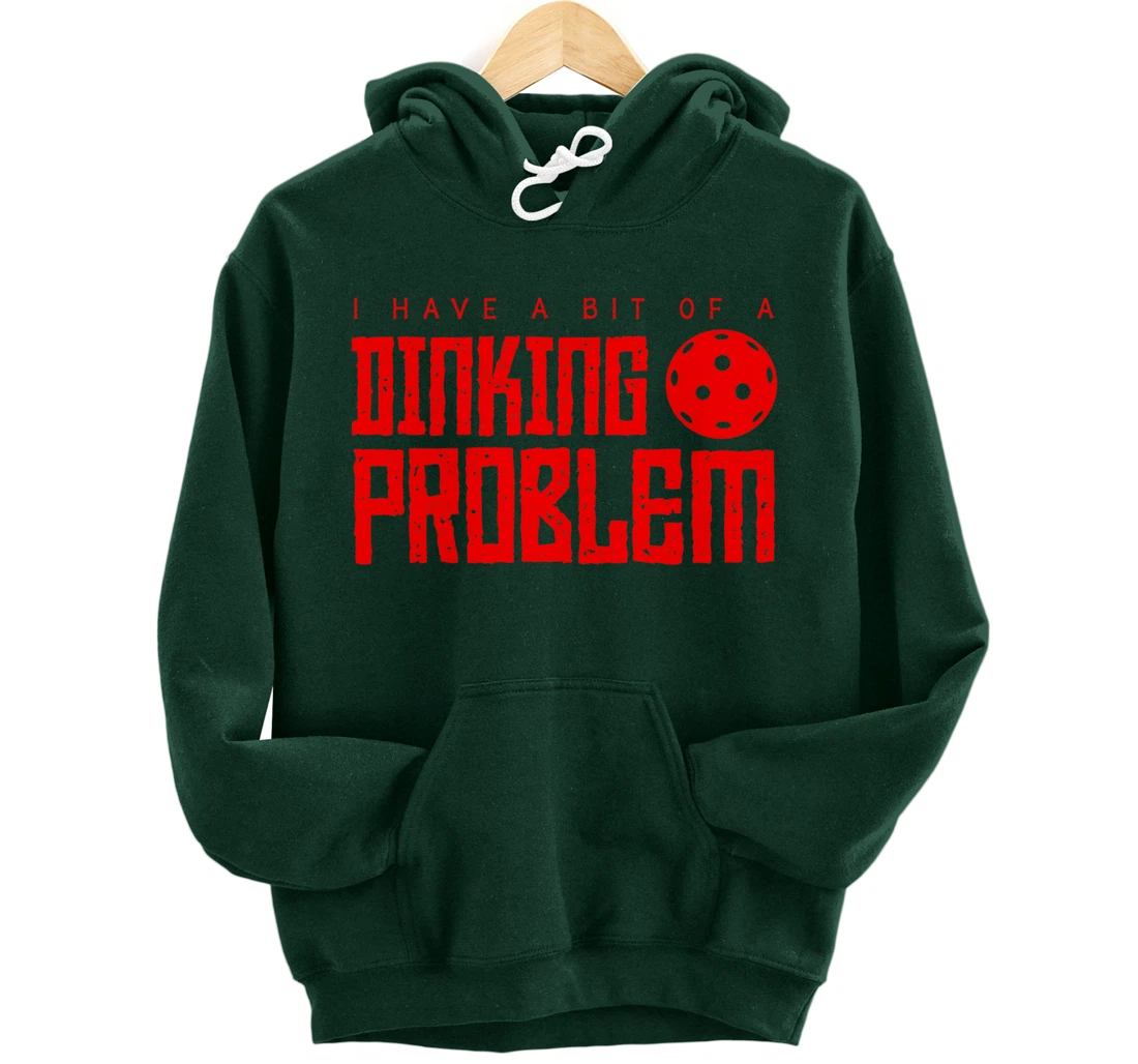 Dinking Problem Funny Pickleball Player Paddleball Sport Pullover Hoodie