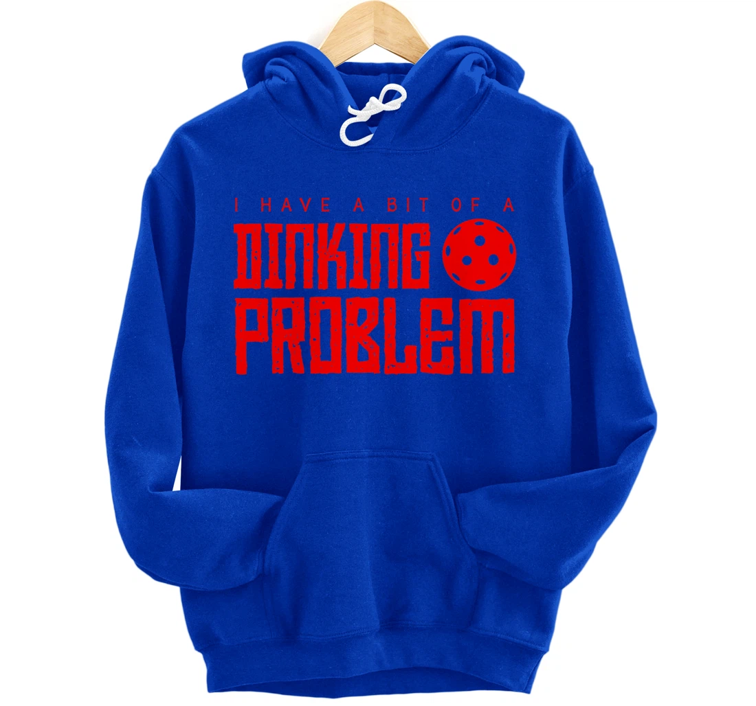 Dinking Problem Funny Pickleball Player Paddleball Sport Pullover Hoodie