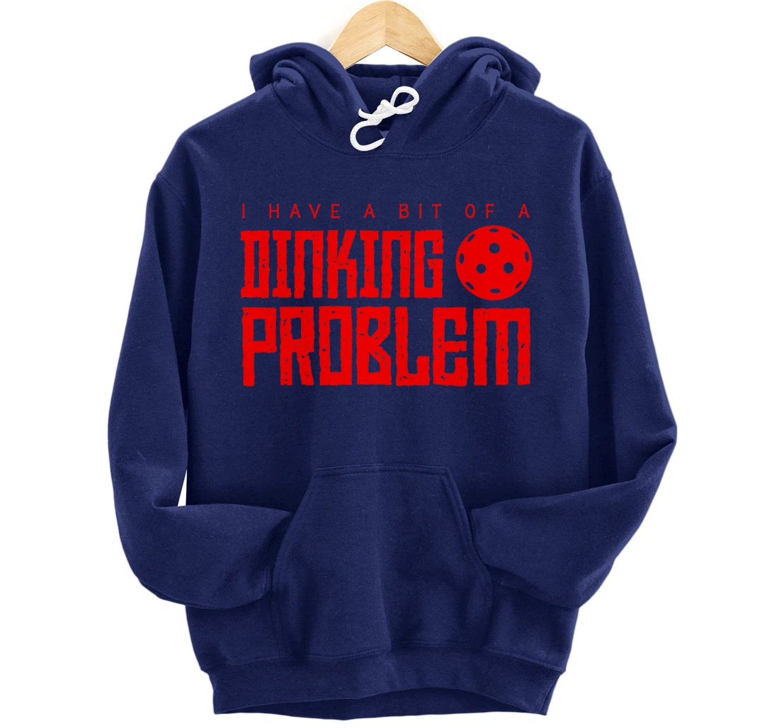 Dinking Problem Funny Pickleball Player Paddleball Sport Pullover Hoodie
