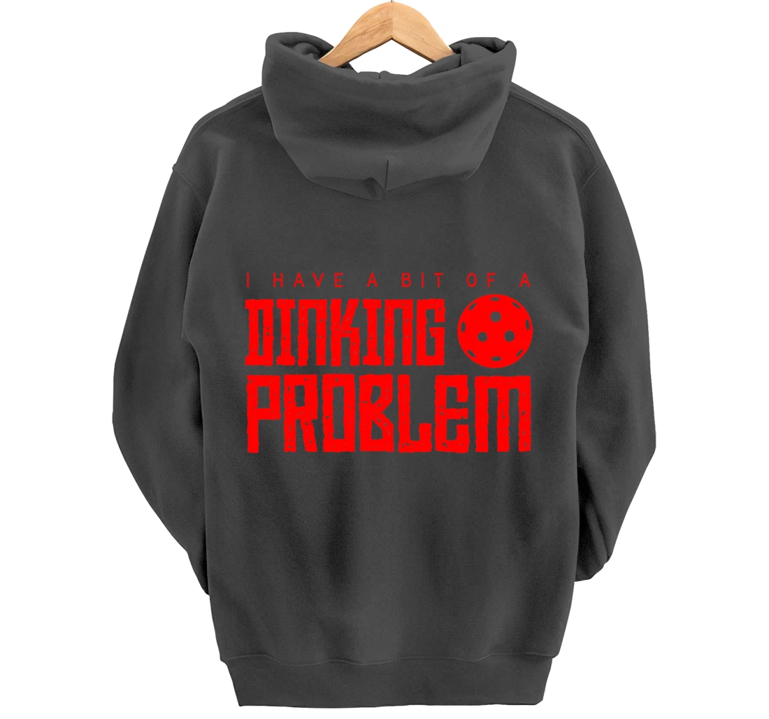 Dinking Problem Funny Pickleball Player Paddleball Sport Pullover Hoodie