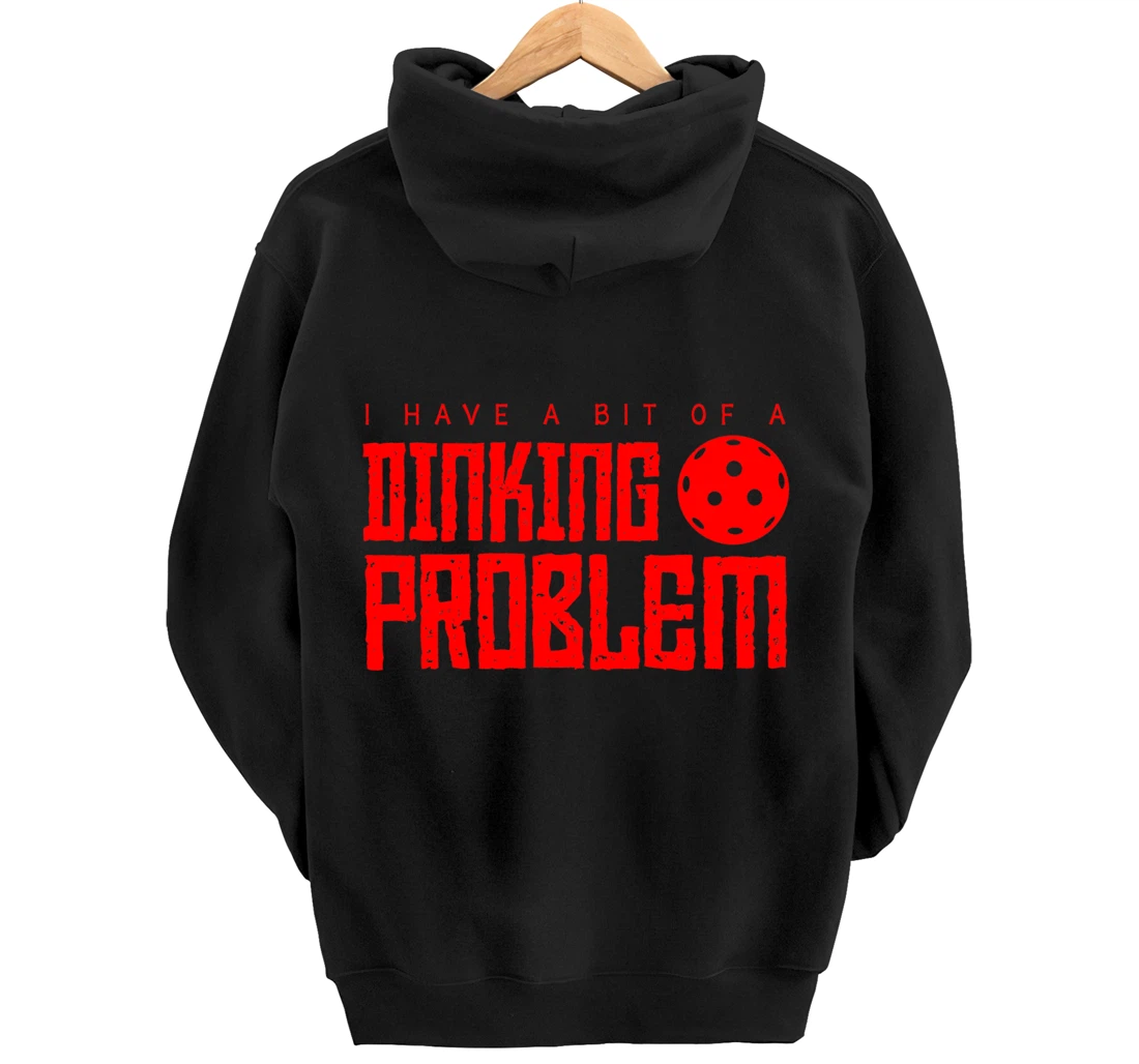 Dinking Problem Funny Pickleball Player Paddleball Sport Pullover Hoodie