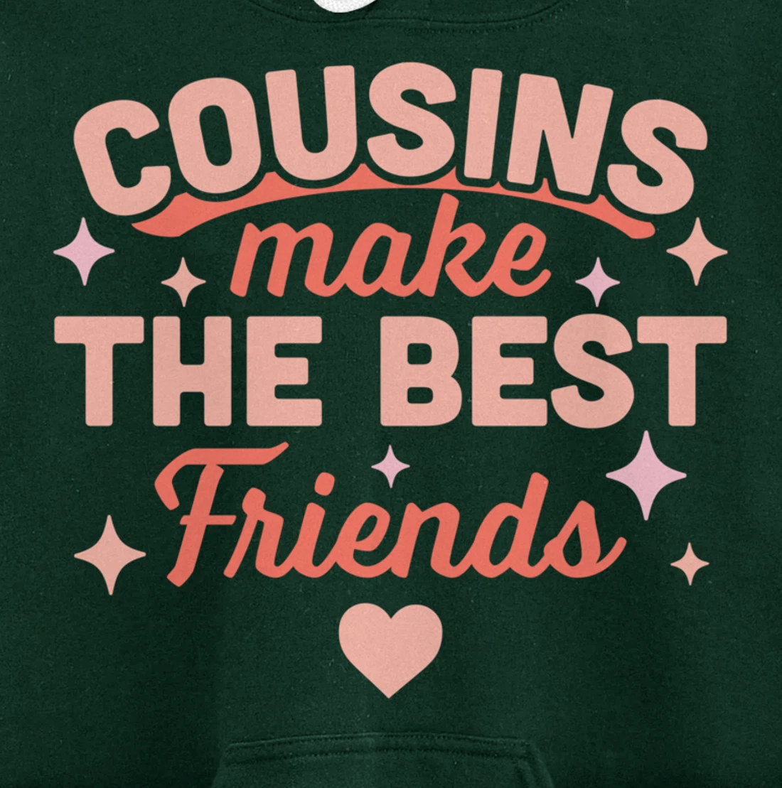 Cousins Make the Best Friends - Funny Cousin Crew Family Pullover Hoodie