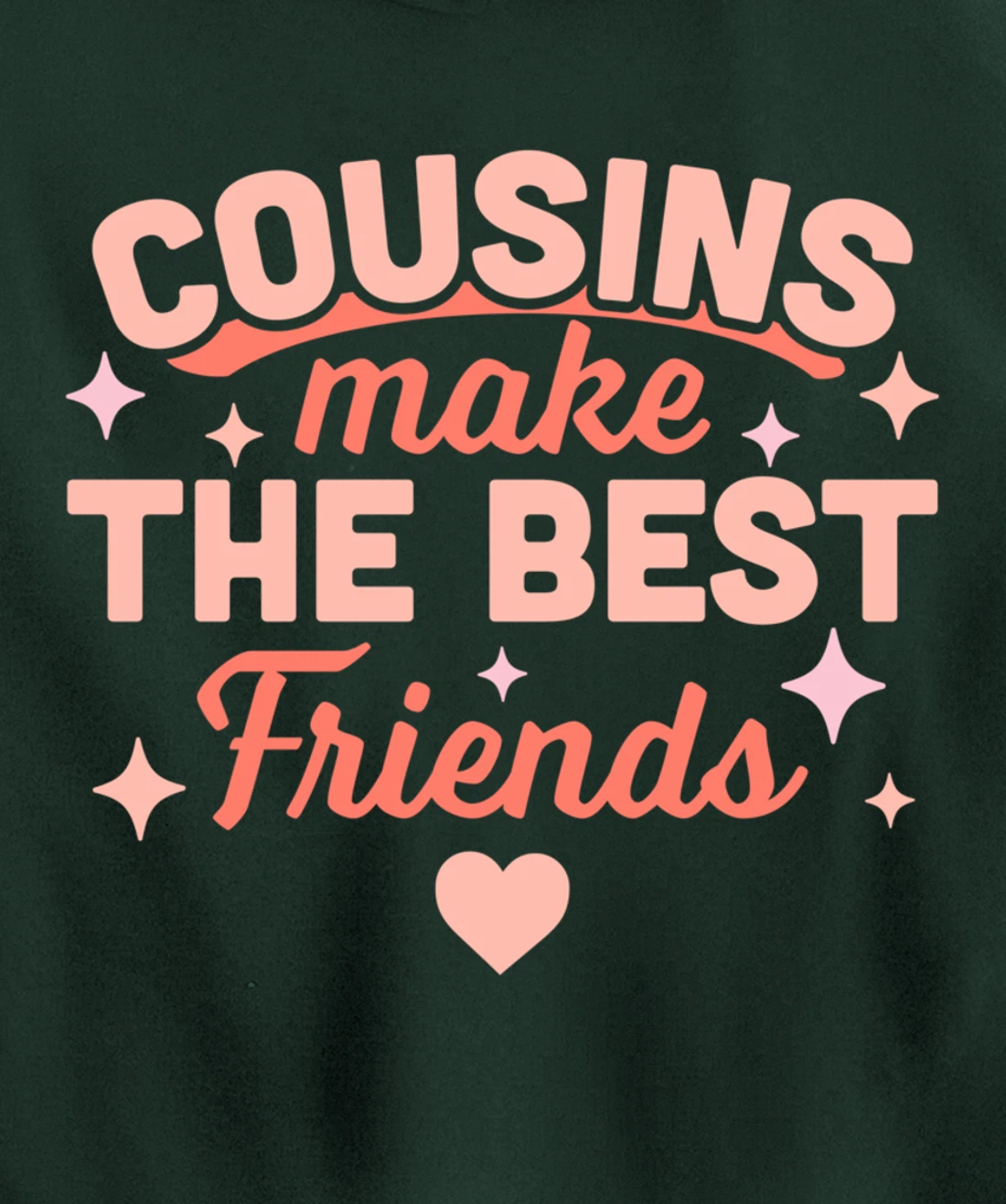 Cousins Make the Best Friends - Funny Cousin Crew Family Pullover Hoodie