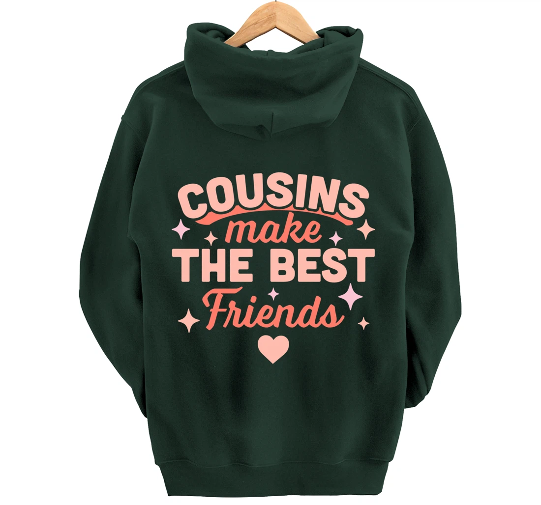 Cousins Make the Best Friends - Funny Cousin Crew Family Pullover Hoodie