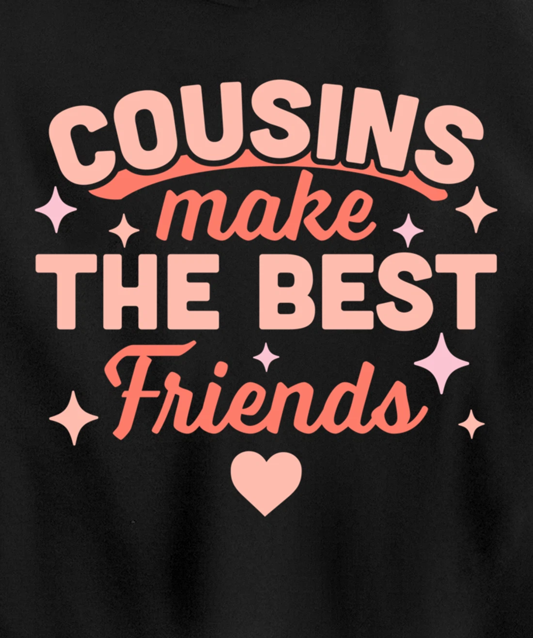 Cousins Make the Best Friends - Funny Cousin Crew Family Pullover Hoodie