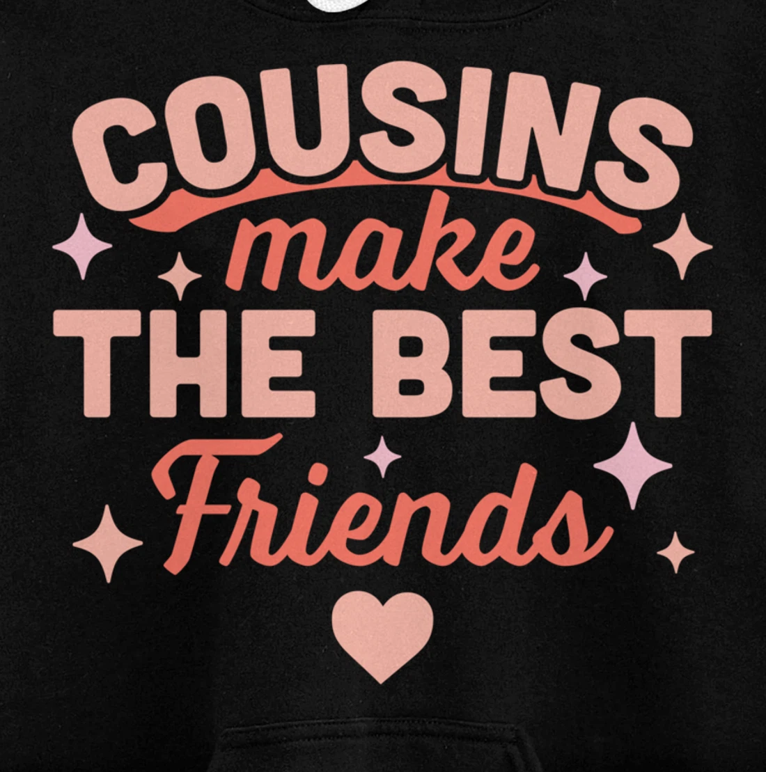 Cousins Make the Best Friends - Funny Cousin Crew Family Pullover Hoodie