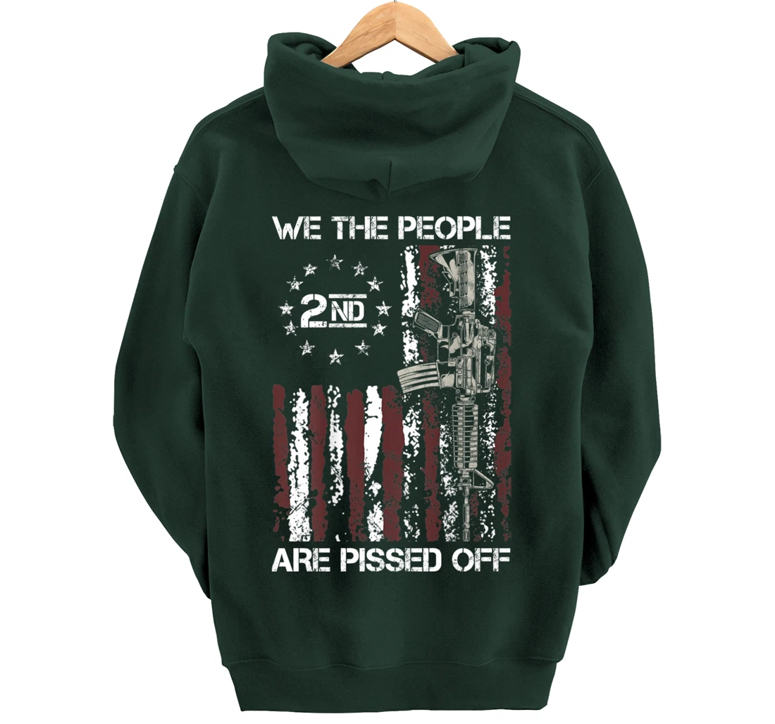 Pro Gun American Flag We The People Are Pissed Off Pullover Hoodie