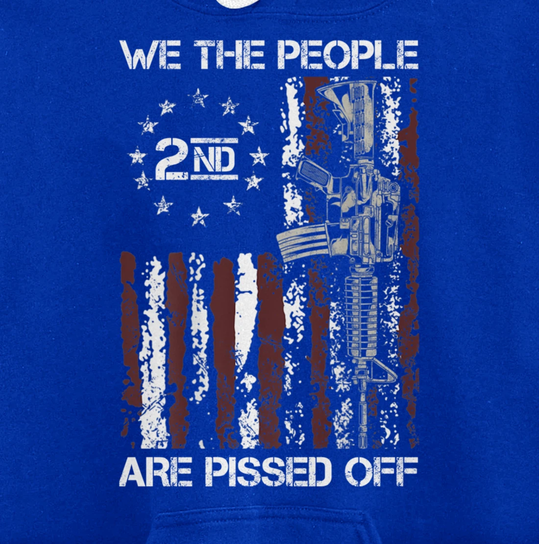 Pro Gun American Flag We The People Are Pissed Off Pullover Hoodie