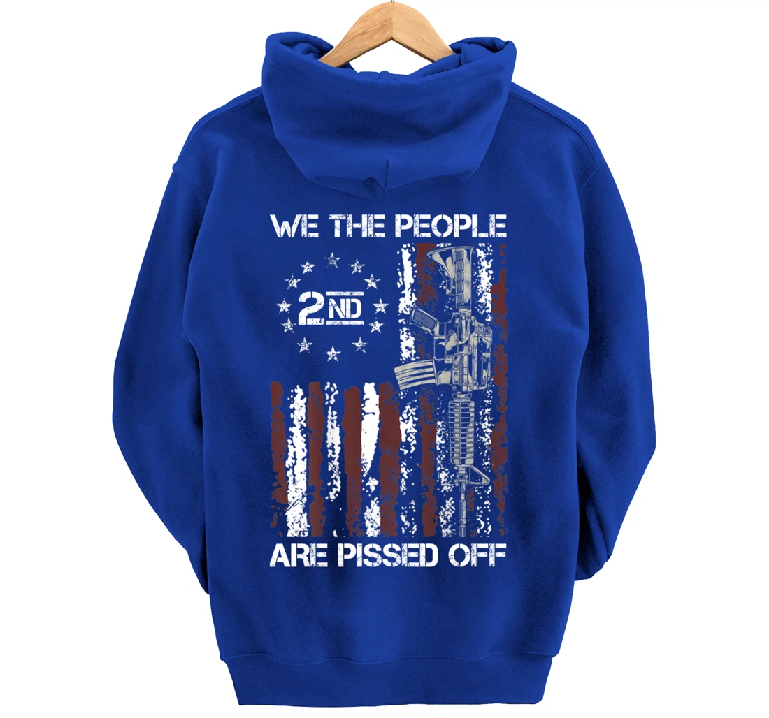 Pro Gun American Flag We The People Are Pissed Off Pullover Hoodie