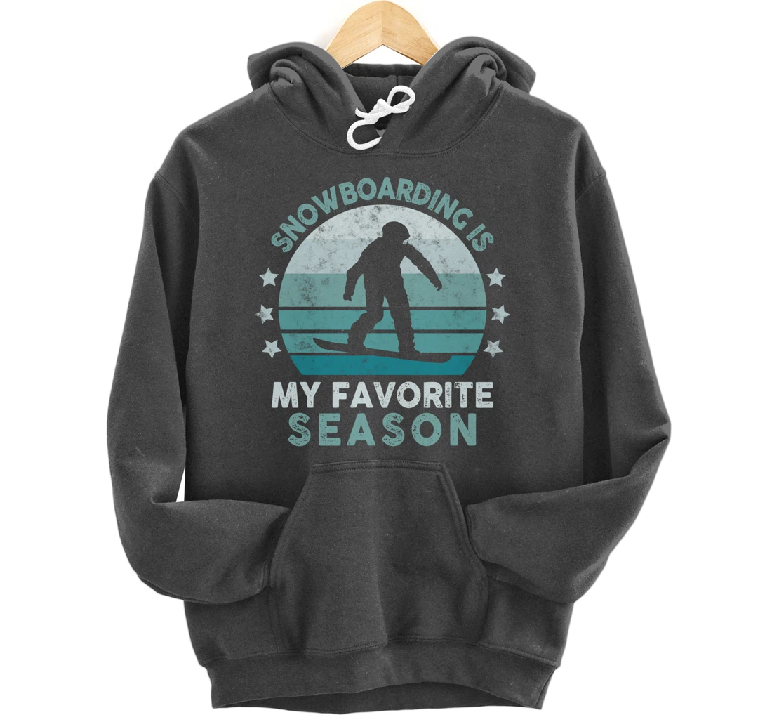 Snowboarding Is My Favorite Season Winter Ice Sports Retro Pullover Hoodie