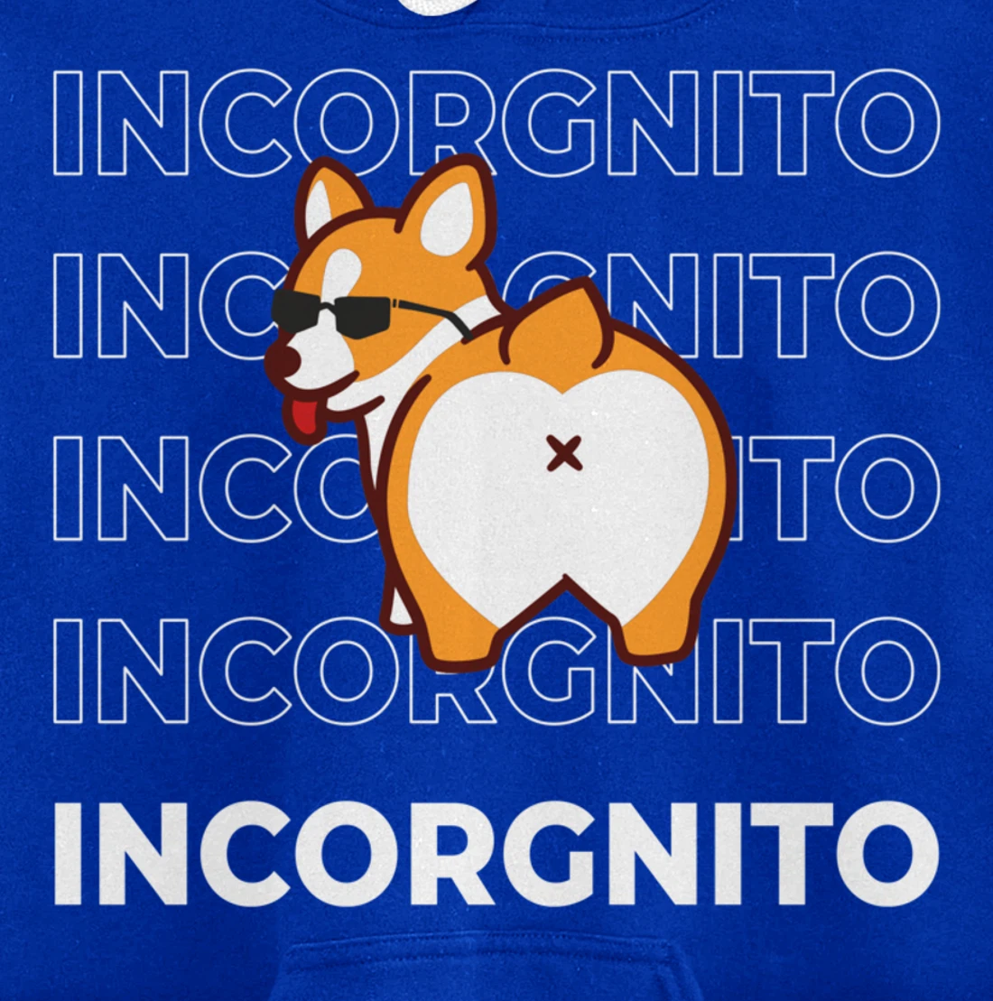 I Am Incorgnito Funny Corgi Dog Pullover Hoodie