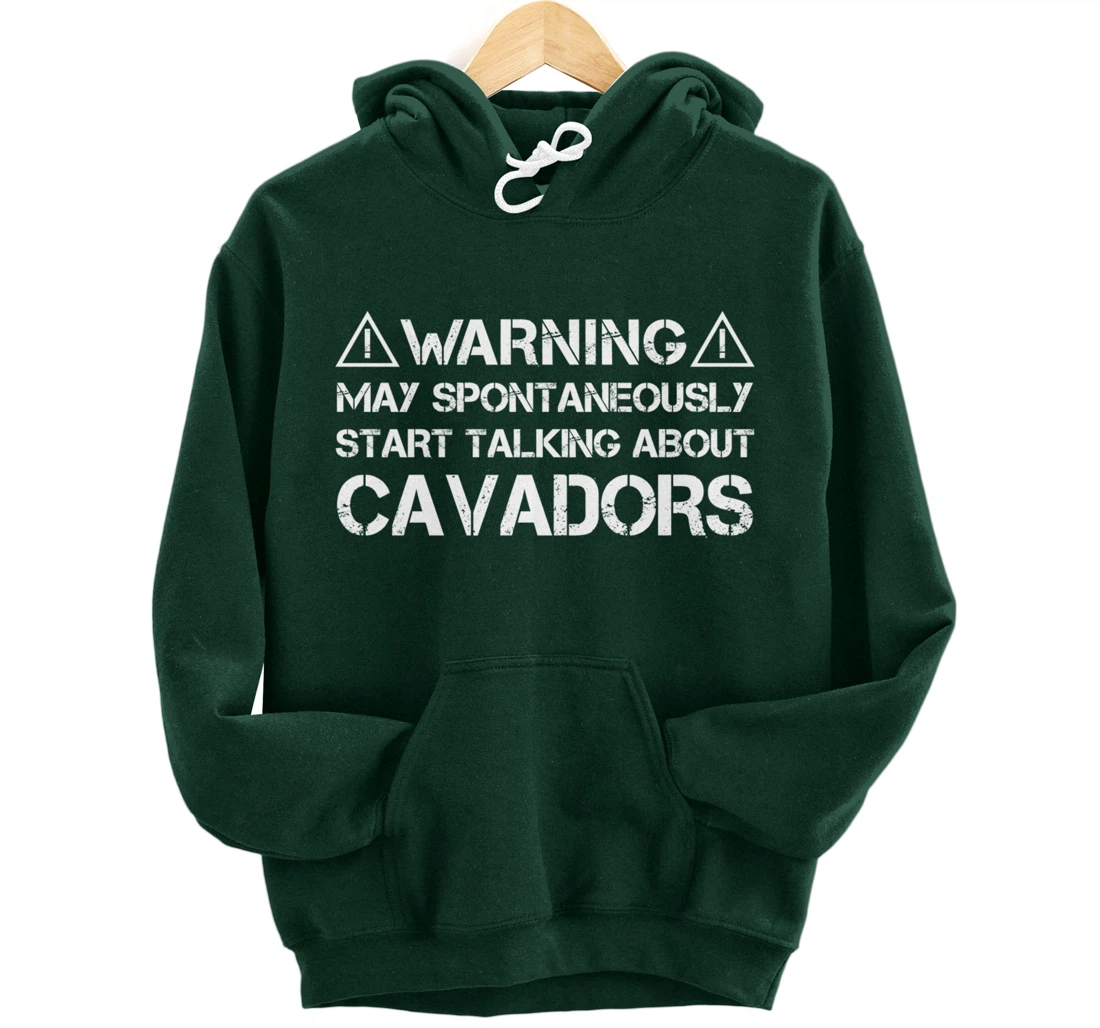 Warning May Start Talking About Cavadors Pullover Hoodie