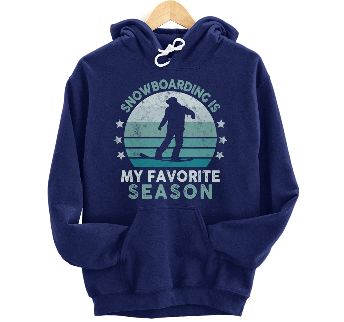 Snowboarding Is My Favorite Season Winter Ice Sports Retro Pullover Hoodie