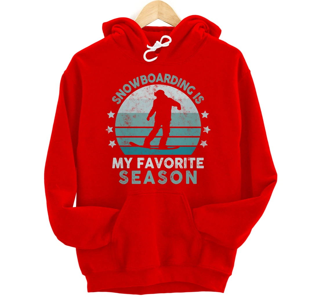 Snowboarding Is My Favorite Season Winter Ice Sports Retro Pullover Hoodie