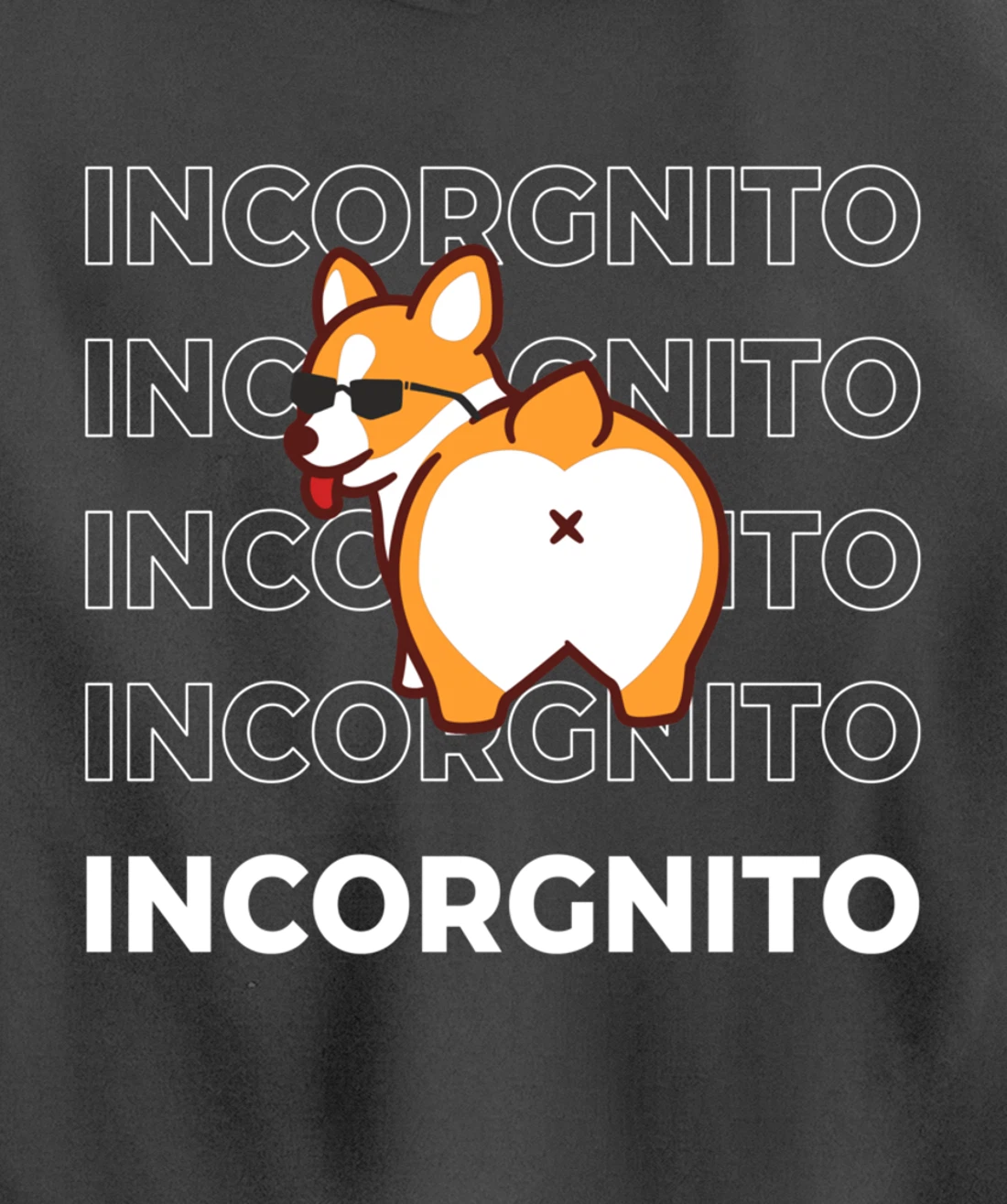 I Am Incorgnito Funny Corgi Dog Pullover Hoodie