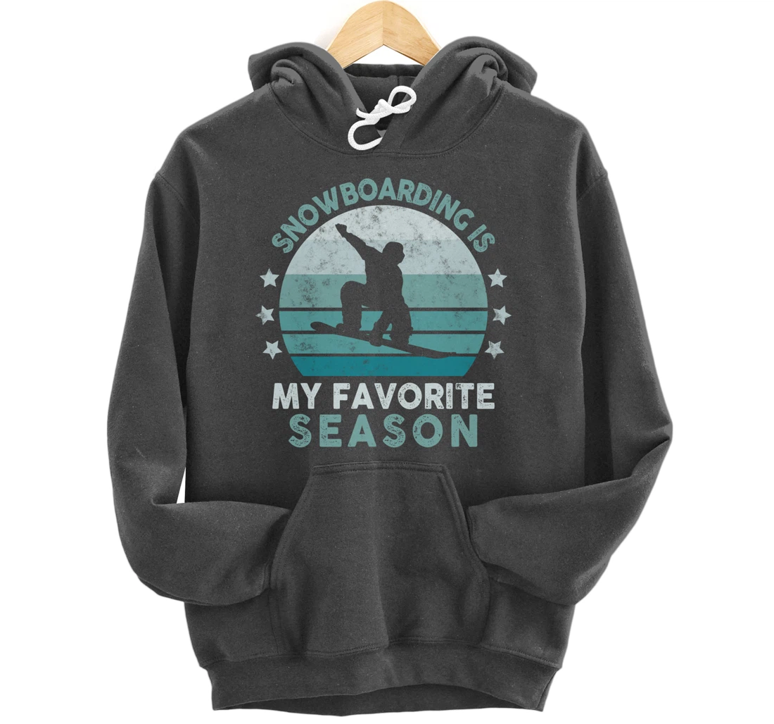 Snowboarding Is My Favorite Season Winter Ice Sports Retro Pullover Hoodie