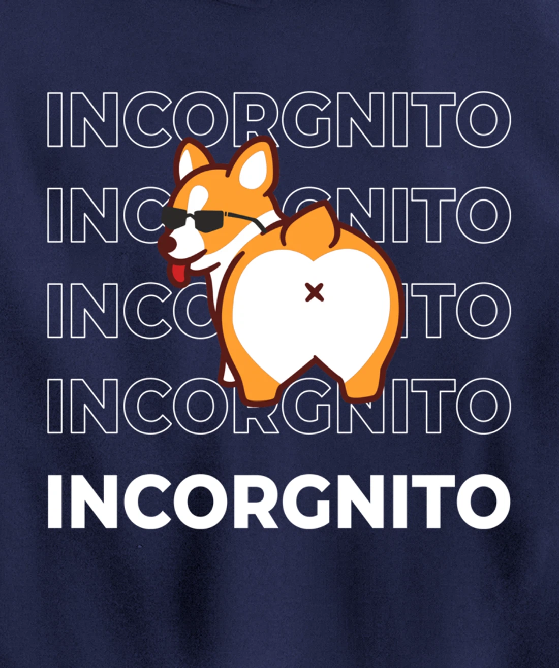 I Am Incorgnito Funny Corgi Dog Pullover Hoodie