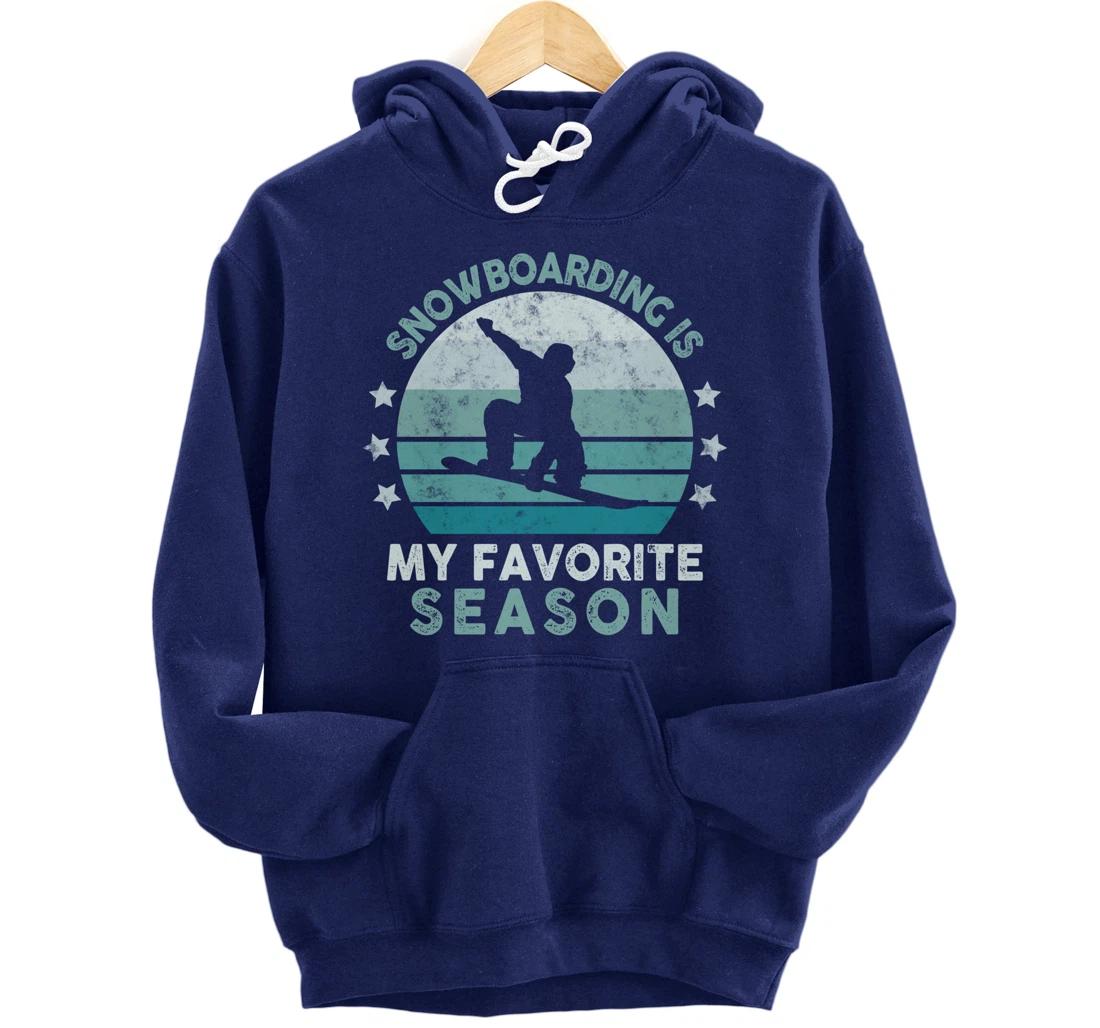 Snowboarding Is My Favorite Season Winter Ice Sports Retro Pullover Hoodie