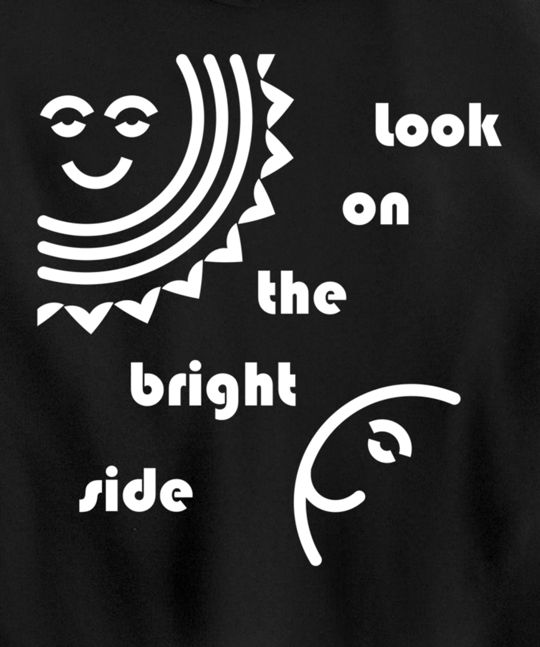 Look On The Bright Side - Inspirational Optimism Pullover Hoodie