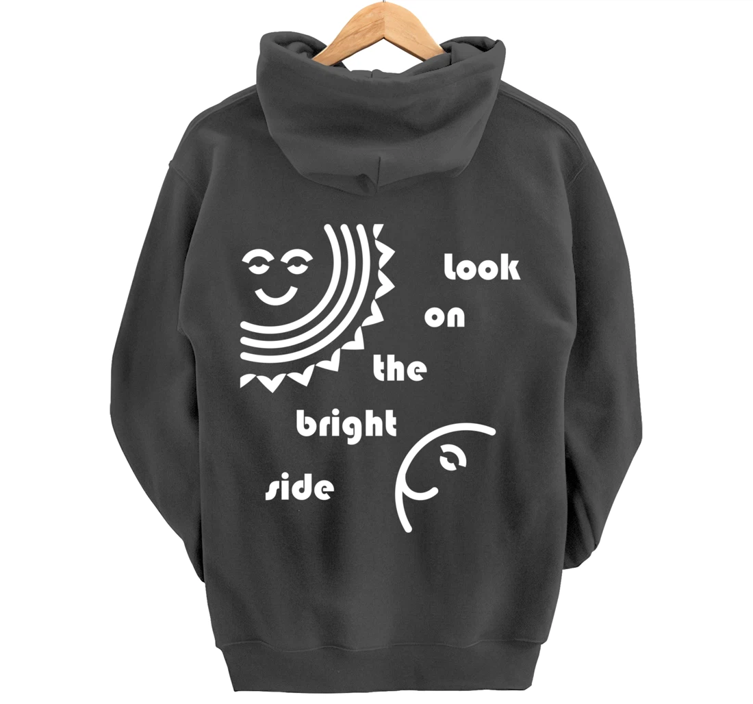 Look On The Bright Side - Inspirational Optimism Pullover Hoodie