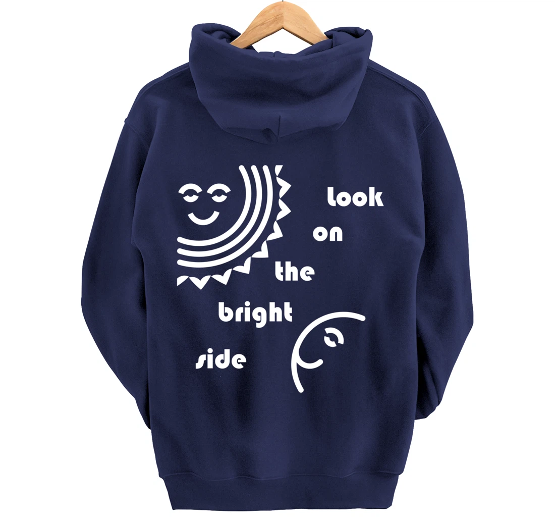 Look On The Bright Side - Inspirational Optimism Pullover Hoodie