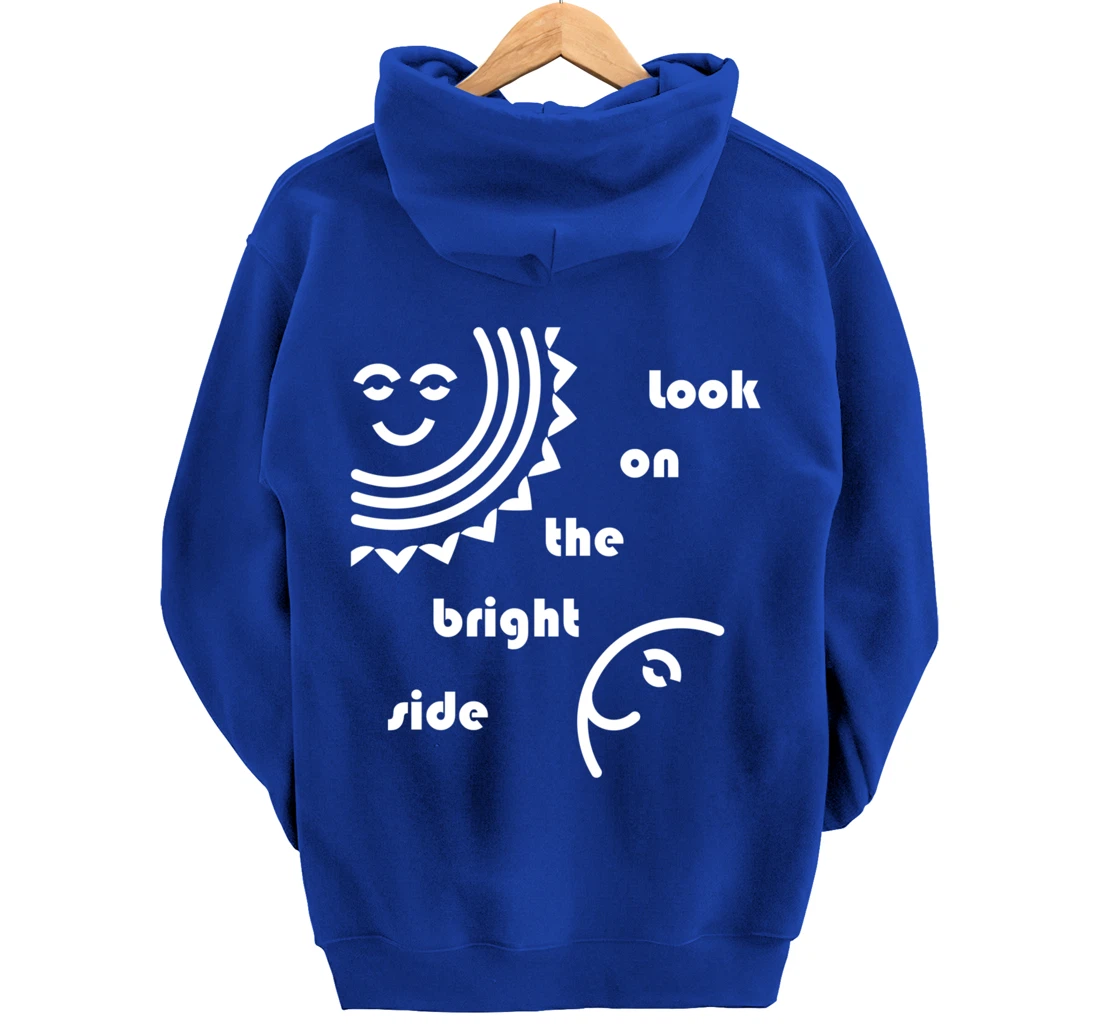 Look On The Bright Side - Inspirational Optimism Pullover Hoodie