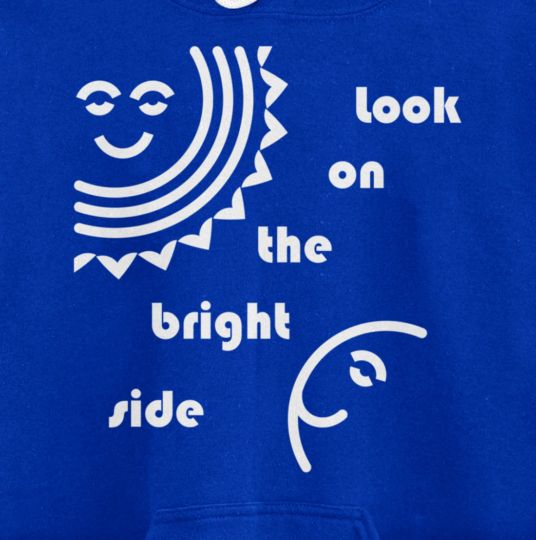 Look On The Bright Side - Inspirational Optimism Pullover Hoodie